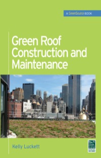 Cover image: Green Roof Construction and Maintenance (GreenSource Books) 1st edition 9780071608800