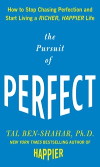 Cover image: The Pursuit of Perfect: How to Stop Chasing Perfection and Start Living a Richer, Happier Life 1st edition 9780071608824