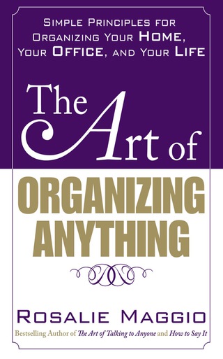 Cover image: The Art of Organizing Anything:  Simple Principles for Organizing Your Home, Your Office, and Your Life 1st edition 9780071609128
