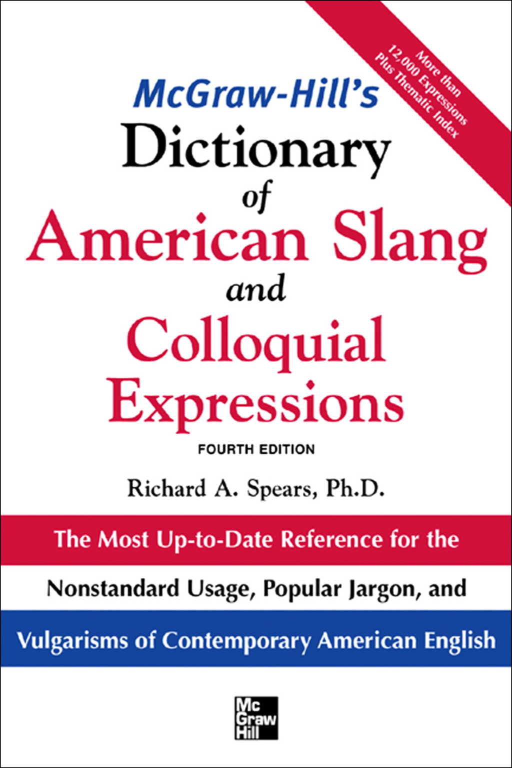 McGraw-Hill’s Dictionary of American Slang 4E (PB) The Most Up-to-Date Reference for the Nonstandard Usage, Popular Jargon, and Vulgarisms of Contempos 4th Edition