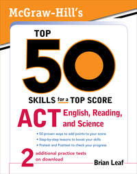 表紙画像: McGraw-Hill's Top 50 Skills for a Top Score: ACT English, Reading, and Science 1st edition 9780071613873