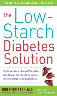Cover image: The Low-Starch Diabetes Solution: Six Steps to Optimal Control of Your Adult-Onset (Type 2) Diabetes 1st edition 9780071621502
