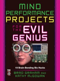 Cover image: Mind Performance Projects for the Evil Genius: 19 Brain-Bending Bio Hacks 1st edition 9780071623926