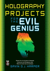 Cover image: Holography Projects for the Evil Genius 1st edition 9780071624008
