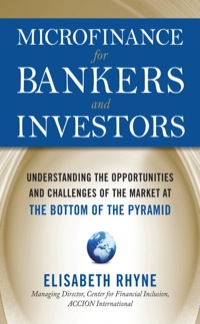 Cover image: Microfinance for Bankers and Investors: Understanding the Opportunities and Challenges of the Market at the Bottom of the Pyramid 1st edition 9780071624060