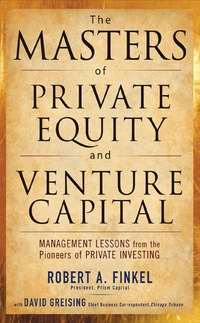 Cover image: The Masters of Private Equity and Venture Capital 1st edition 9780071624602