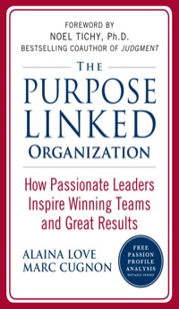 Cover image: The Purpose Linked Organization: How Passionate Leaders Inspire Winning Teams and Great Results 1st edition 9780071624701