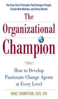 Cover image: The Organizational Champion: How to Develop Passionate Change Agents at Every Level 1st edition 9780071624862