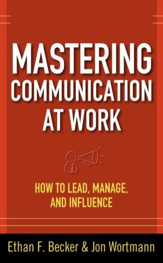 Cover image: Mastering Communication at Work: How to Lead, Manage, and Influence 1st edition 9780071625029