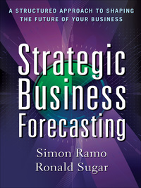 Imagen de portada: Strategic Business Forecasting: A Structured Approach to Shaping the Future of Your Business 1st edition 9780071621267