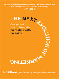 Omslagafbeelding: The Next Evolution of Marketing: Connect with Your Customers by Marketing with Meaning 1st edition 9780071625364
