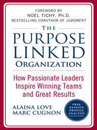 Cover image: The Purpose Linked Organization: How Passionate Leaders Inspire Winning Teams and Great Results 1st edition 9780071624701