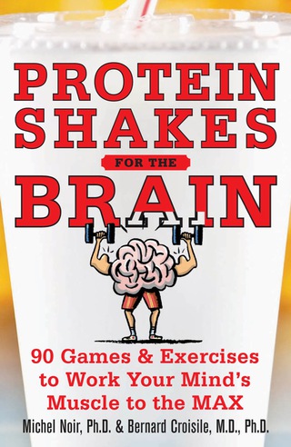 Cover image: Protein Shakes for the Brain: 90 Games and Exercises to Work Your Mind’s Muscle to the Max 1st edition 9780071628365