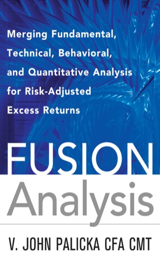 Cover image: Fusion Analysis: Merging Fundamental and Technical Analysis for Risk-Adjusted Excess Returns 1st edition 9780071629386