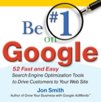 Cover image: Be #1 on Google:  52 Fast and Easy Search Engine Optimization Tools to Drive Customers to Your Web Site 1st edition 9780071629607