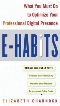 Cover image: E-Habits: What You Must Do to Optimize Your Professional Digital Presence 1st edition 9780071629959