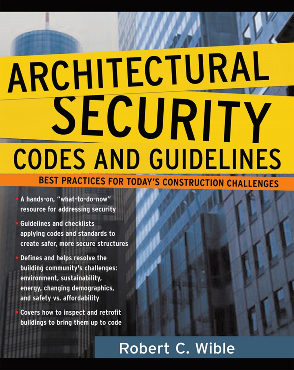 Architectural Security Codes and Guidelines Best Practices for Today’s Construction Challenges 1st Edition