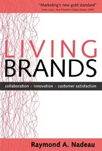 Cover image: Living Brands: Collaboration + Innovation = Customer Fascination 1st edition 9780071466141
