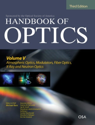 Cover image: Handbook of Optics, Volume V: Atmospheric Optics, Modulators, Fiber Optics, X-Ray and Neutron Optics 3rd edition 9780071633130