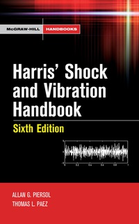 Cover image: Harris' Shock and Vibration Handbook 6th edition 9780071508193