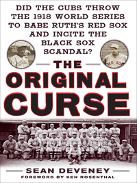 صورة الغلاف: The Original Curse: Did the Cubs Throw the 1918 World Series to Babe Ruth's Red Sox and Incite the Black Sox Scandal? 1st edition 9780071629973