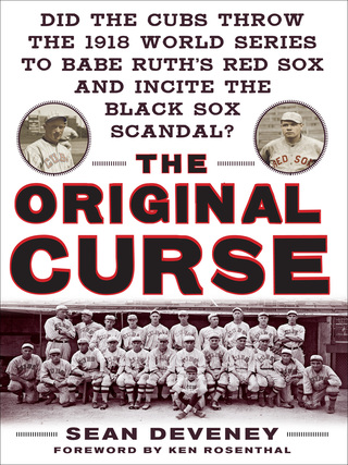 表紙画像: The Original Curse: Did the Cubs Throw the 1918 World Series to Babe Ruth's Red Sox and Incite the Black Sox Scandal? 1st edition 9780071629973