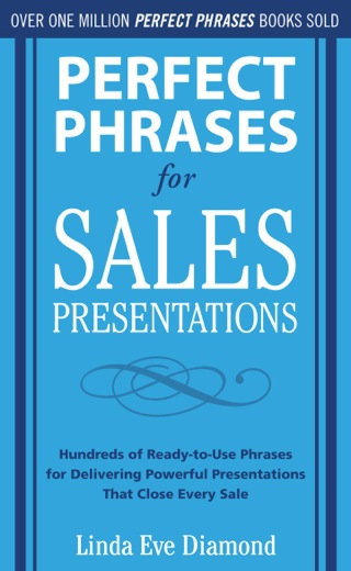 Cover image: Perfect Phrases for Sales Presentations: Hundreds of Ready-to-Use Phrases for Delivering Powerful Presentations That Close Every Sale 1st edition 9780071634533