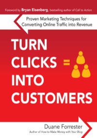 Cover image: Turn Clicks Into Customers: Proven Marketing Techniques for Converting Online Traffic into Revenue 1st edition 9780071635165