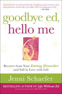 表紙画像: Goodbye Ed, Hello Me: Recover from Your Eating Disorder and Fall in Love with Life 1st edition 9780071608879