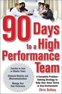 Imagen de portada: 90 Days to a High-Performance Team: A Complete Problem-solving Strategy to Help Your Team Thirve in any Environment 1st edition 9780071629409