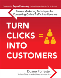 Cover image: Turn Clicks Into Customers: Proven Marketing Techniques for Converting Online Traffic into Revenue 1st edition 9780071635165