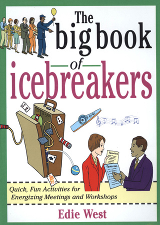 Titelbild: The Big Book of Icebreakers: Quick, Fun Activities for Energizing Meetings and Workshops 1st edition 9780071349840