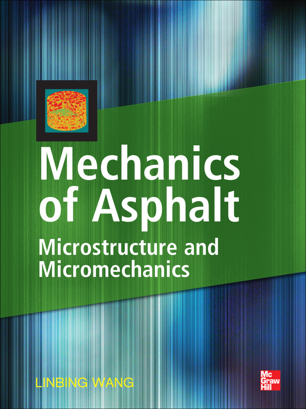 Mechanics of Asphalt: Microstructure and Micromechanics Microstructure and Micromechanics 1st Edition