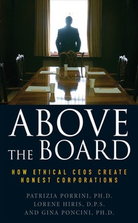 Imagen de portada: Above the Board: How Ethical CEOs Create Honest Corporations 1st edition 9780071496315