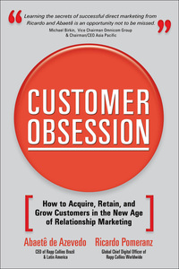 Imagen de portada: Customer Obsession: How to Acquire, Retain, and Grow Customers in the New Age of Relationship Marketing 1st edition 9780071497046