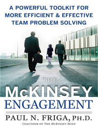 表紙画像: The McKinsey Engagement: A Powerful Toolkit For More Efficient and Effective Team Problem Solving 1st edition 9780071497411