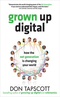 Cover image: Grown Up Digital: How the Net Generation is Changing Your World 1st edition 9780071508636