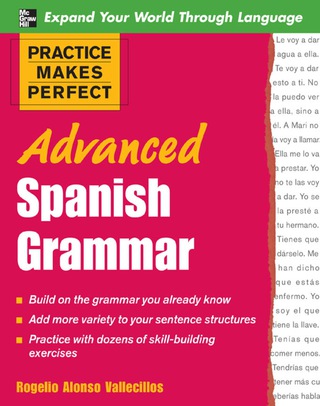 Cover image: Practice Makes Perfect: Advanced Spanish Grammar 1st edition 9780071472685