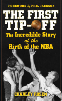 Omslagafbeelding: The First Tip-Off: The Incredible Story of the Birth of the NBA 1st edition 9780071487856