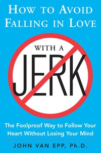 صورة الغلاف: How to Avoid Falling in Love with a Jerk 1st edition 9780071548427