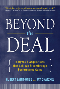 Imagen de portada: Beyond the Deal: A Revolutionary Framework for Successful Mergers & Acquisitions That Achieve Breakthrough Performance Gains 1st edition 9780071550109