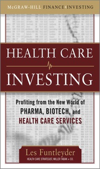 Omslagafbeelding: Healthcare Investing: Profiting from the New World of Pharma, Biotech, and Health Care Services 1st edition 9780071597487