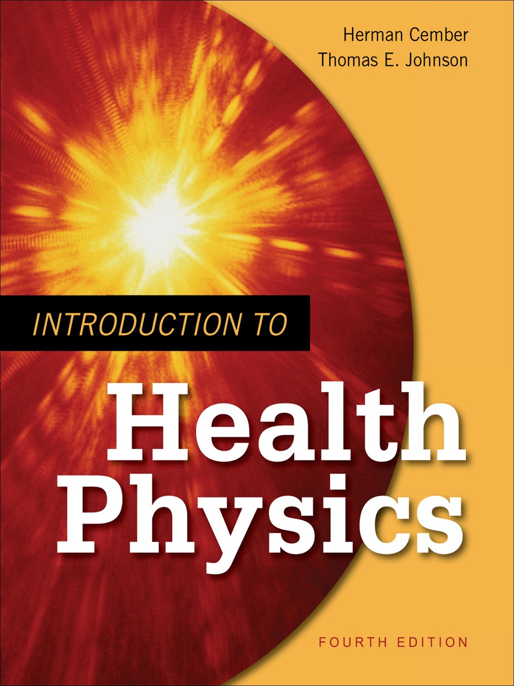 Introduction to Health Physics: Fourth Edition 4th Edition