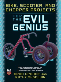 Cover image: Bike, Scooter, and Chopper Projects for the Evil Genius 1st edition 9780071545266