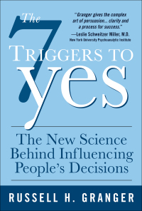 Cover image: The 7 Triggers to Yes: The New Science Behind Influencing People's Decisions 1st edition 9780071544375