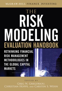 Imagen de portada: The Risk Modeling Evaluation Handbook: Rethinking Financial Risk Management Methodologies in the Global Capital Markets 1st edition 9780071663700
