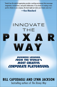 Cover image: Innovate the Pixar Way:  Business Lessons from the World’s Most Creative Corporate Playground 1st edition 9780071638937