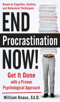 Cover image: End Procrastination Now!: Get it Done with a Proven Psychological Approach 1st edition 9780071666084