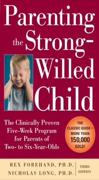 Cover image: Parenting the Strong-Willed Child: The Clinically Proven Five-Week Program for Parents of Two- to Six-Year-Olds 3rd edition 9780071667821