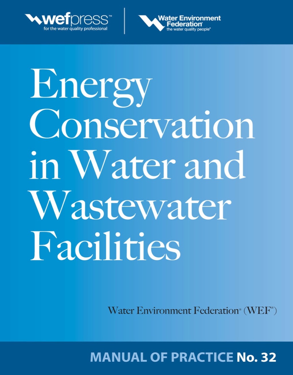 Energy Conservation in Water and Wastewater Facilities – MOP 32 1st Edition